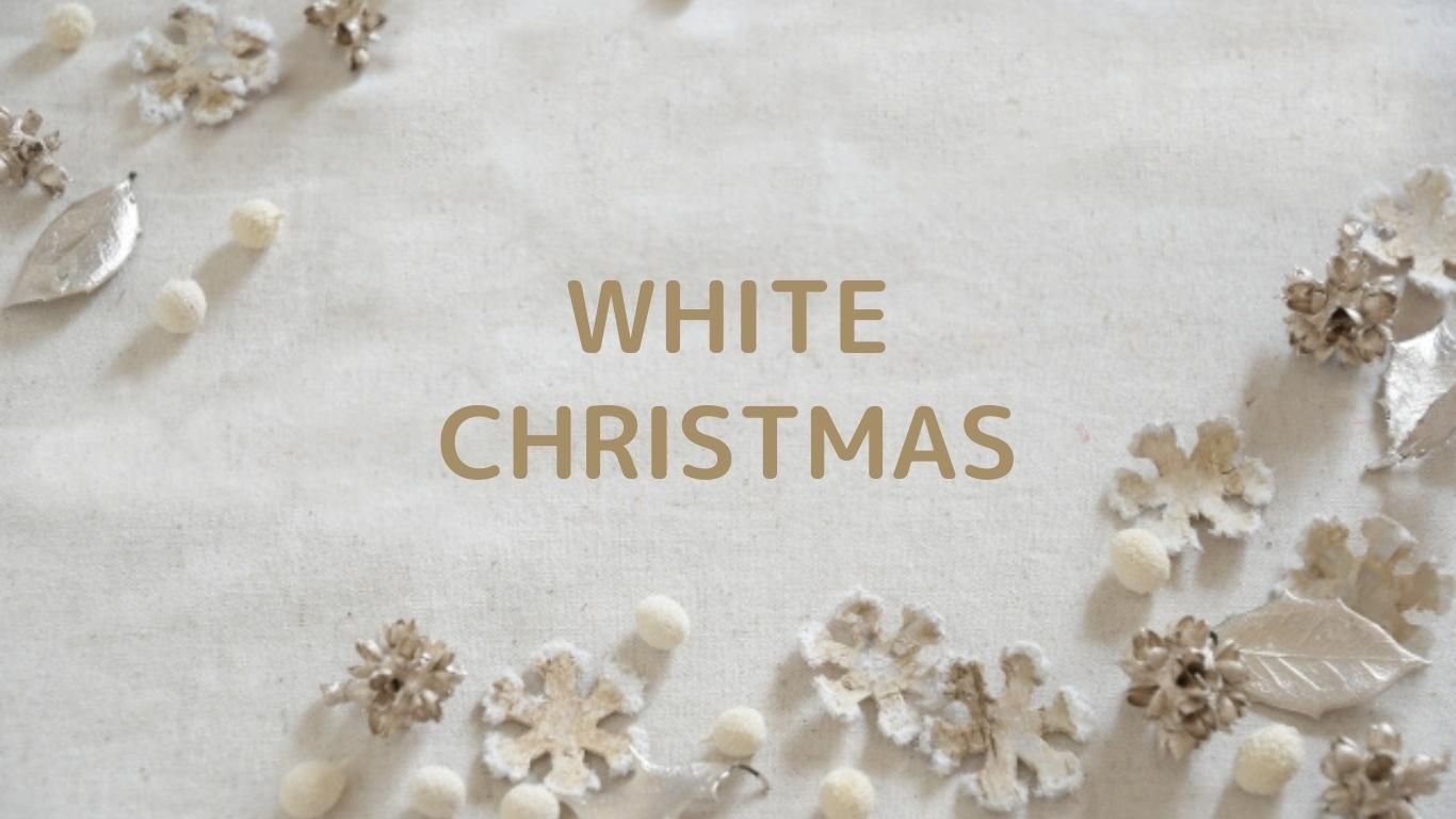 WHITE CHIRISTMAS